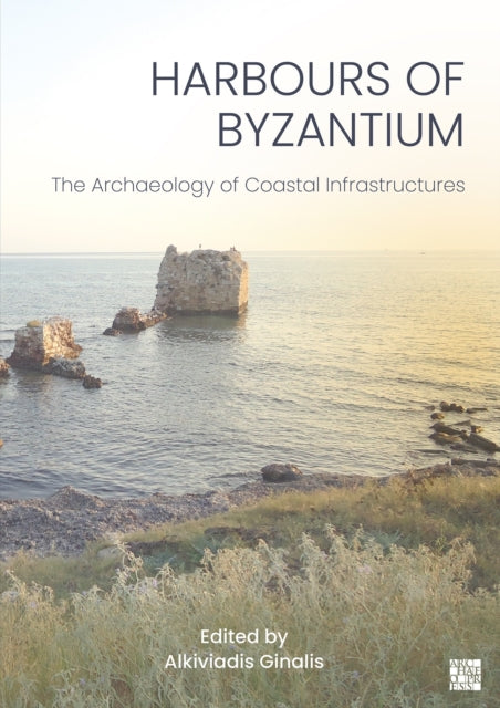 Book cover of: Harbours of Byzantium. By: Alkiviadis Ginalis