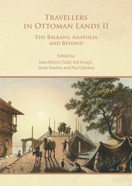 Book cover of: Travellers in Ottoman Lands II. By: Ines Asceric-Todd