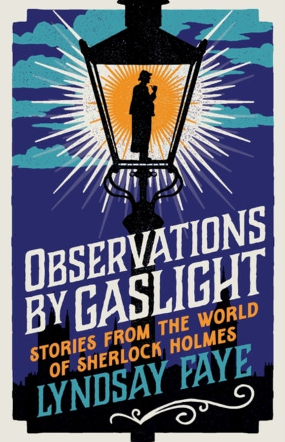 Book cover of: Observations by Gaslight. By: Lyndsay Faye