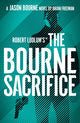 Book cover of: Robert Ludlum's™ the Bourne Sacrifice. By: Brian Freeman