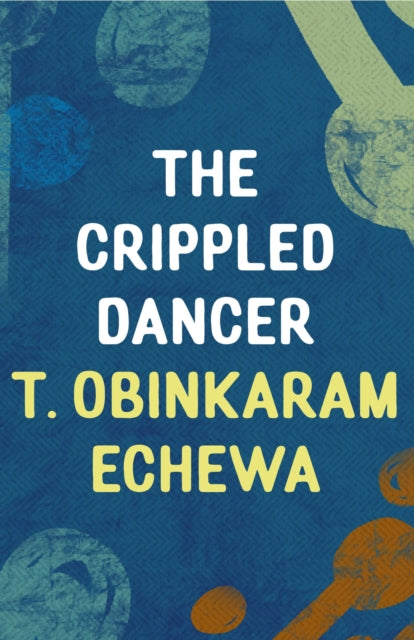 Book cover of: Crippled Dancer. By: T. Obinkaram Echewa