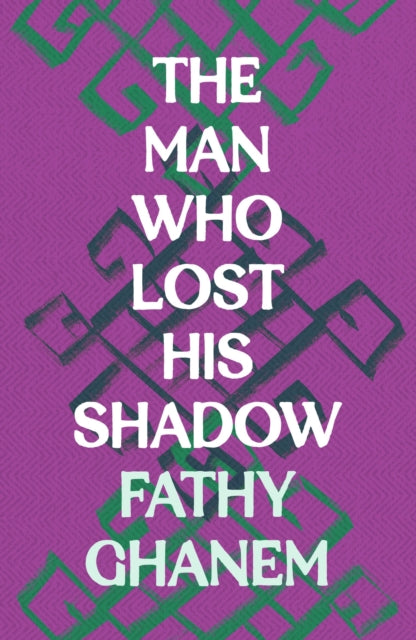 Book cover of: Man Who Lost His Shadow. By: Fathy Ghanem