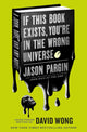 John Dies at the End - If This Book Exists, You're in the Wrong Universe 9781803360119 David Wong
