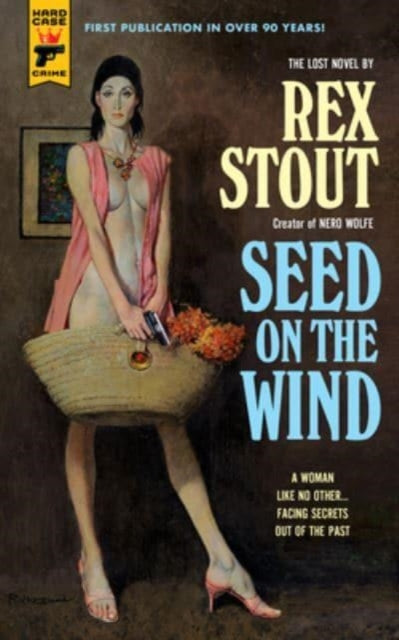 Book cover of: Seed On The Wind. By: Rex Stout