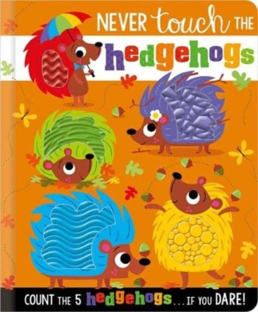 Book cover of: NEVER TOUCH THE HEDGEHOGS