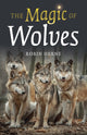 Book cover of: Magic of Wolves, The. By: Robin Herne