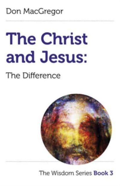 Book cover of: Christ and Jesus, The: The Difference. By: Don MacGregor