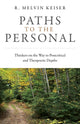 Book cover of: Paths to the Personal. By: R. Melvin Keiser