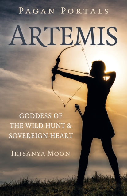 Book cover of: Pagan Portals: Artemis. By: Irisanya Moon