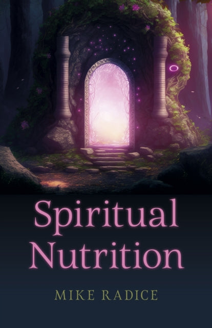 Book cover of: Spiritual Nutrition. By: Mike Radice