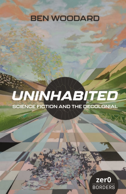 Book cover of: Uninhabited. By: Ben Woodard