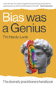Book cover of: Bias Was a Genius. By: Tim Hardy-Lenik