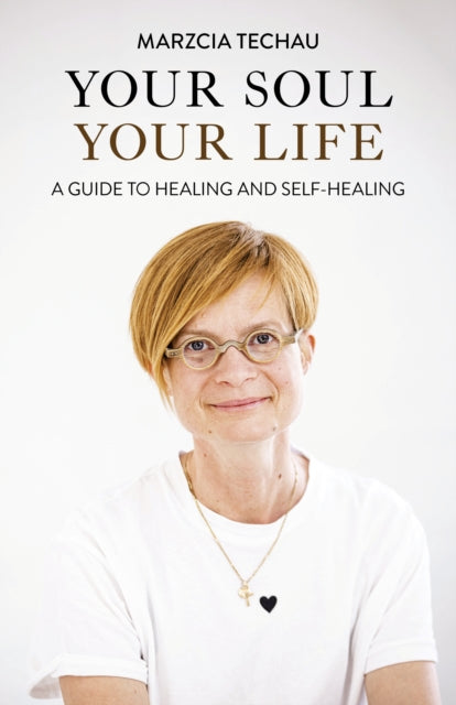 Book cover of: Your Soul, Your Life. By: Marzcia Techau