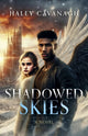 Book cover of: Shadowed Skies. By: Haley Cavanagh
