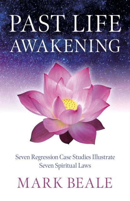 Book cover of: Past Life Awakening. By: Mark Beale