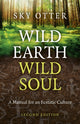 Book cover of: Wild Earth, Wild Soul (2nd Edition). By: Sky Otter