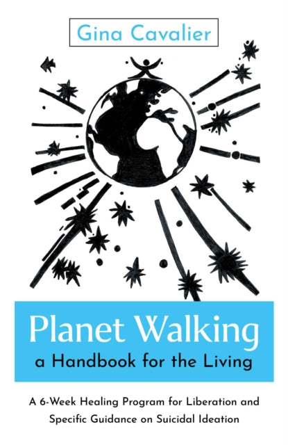 Book cover of: Planet Walking, a Handbook for the Living. By: CAVALIER, GINA