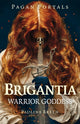 Book cover of: Pagan Portals - Brigantia. By: Pauline Breen