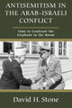 Book cover of: Antisemitism in the Arab-Israeli Conflict. By: STONE