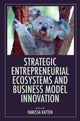 Book cover of: Strategic Entrepreneurial Ecosystems and Business Model Innovation. By: Vanessa Ratten