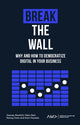 Book cover of: Break the Wall. By: Zeynep Aksehirli