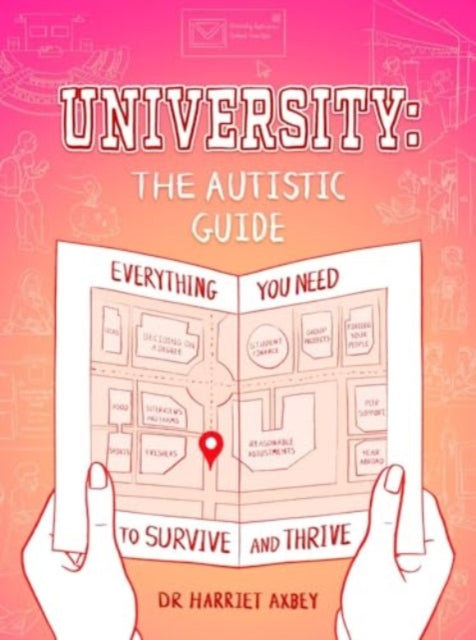 Book cover of: University: The Autistic Guide. By: Harriet Axbey