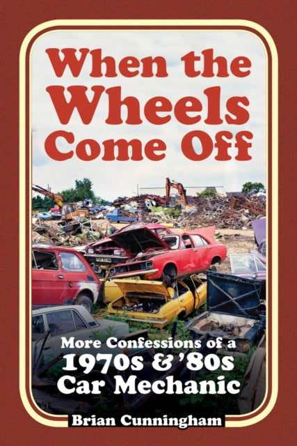 Book cover of: When the Wheels Come Off. By: Brian Cunningham