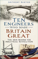 Book cover of: Ten Engineers Who Made Britain Great. By: Anthony Burton