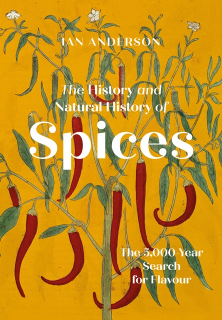Book cover of: History and Natural History of Spices. By: Ian Anderson