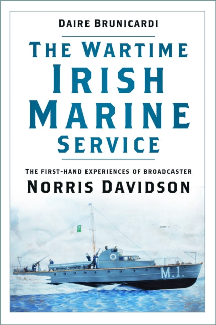 Book cover of: Wartime Irish Marine Service. By: Daire Brunicardi