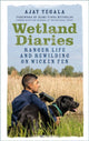 Book cover of: Wetland Diaries. By: Ajay Tegala