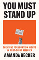 Book cover of: You Must Stand Up. By: Amanda Becker