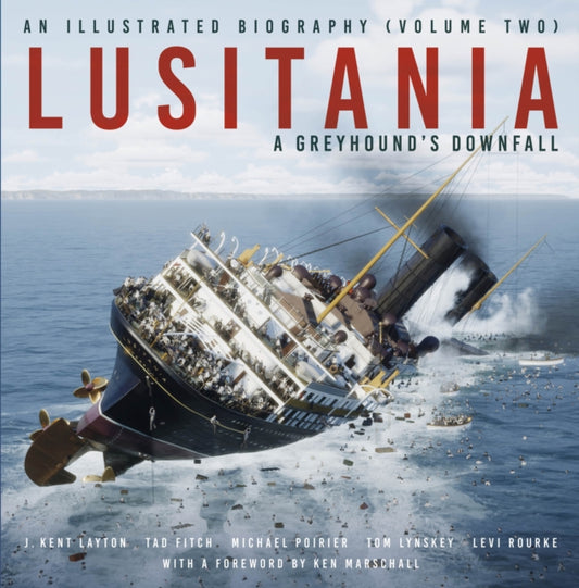 Book cover of: Lusitania: An Illustrated Biography (Volume Two)