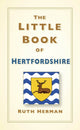 Book cover of: Little Book of Hertfordshire. By: Ruth Herman