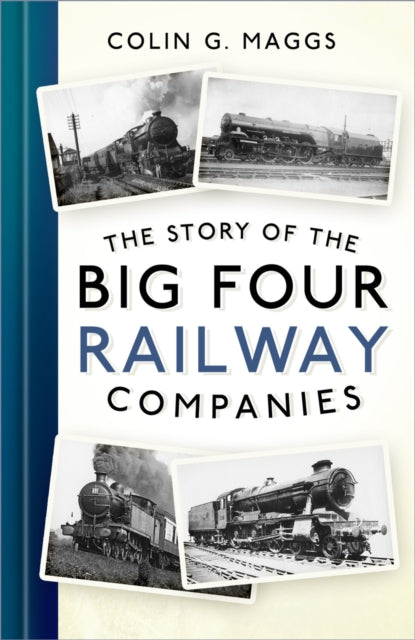 Book cover of: Story of the Big Four Railway Companies. By: Colin G. Maggs