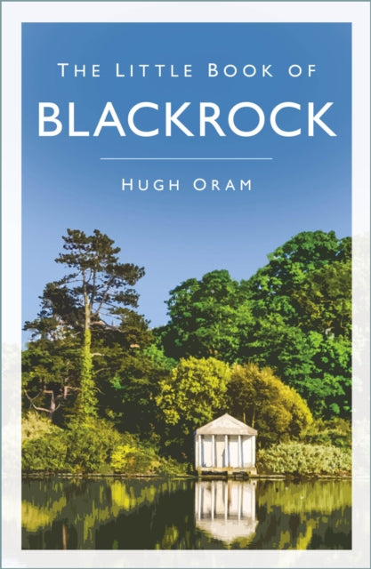 Book cover of: Little Book of Blackrock. By: Hugh Oram
