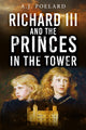 Book cover of: Richard III and the Princes in the Tower. By: A. J. Pollard