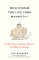 Book cover of: How Would You Like Your Mammoth?