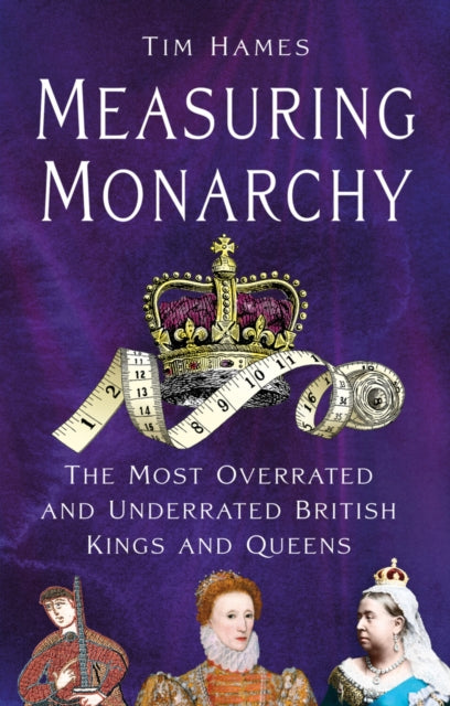 Book cover of: Measuring Monarchy. By: HAMES, TIM