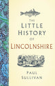 Book cover of: Little History of Lincolnshire