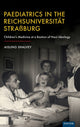 Book cover of: Paediatrics in the Reichsuniversitat Strassburg. By: Aisling Shalvey