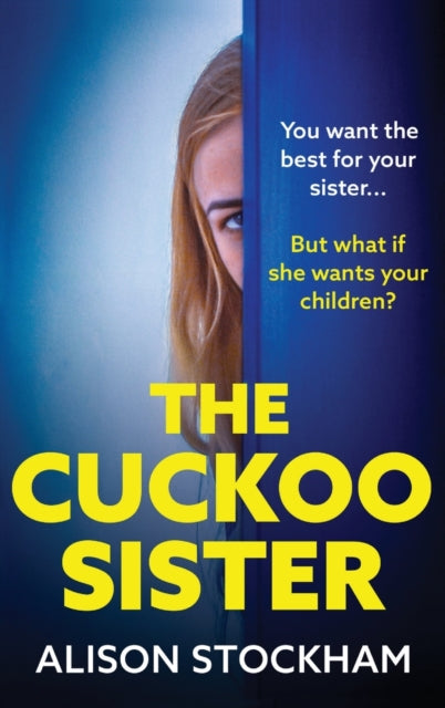 Cuckoo Sister, An absolutely gripping psychological thriller from Alison Stockham 9781804159880 Alison Stockham
