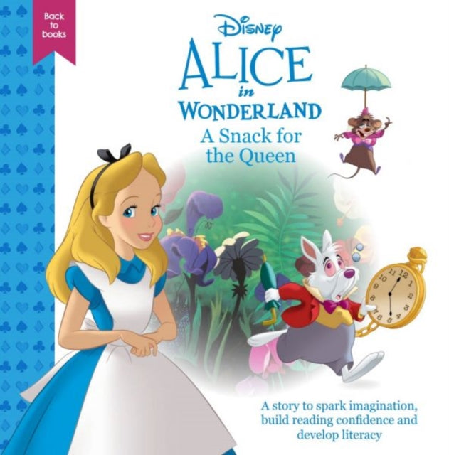 Book cover of: Disney Back to Books: Alice in Wonderland - A Snack for the Queen