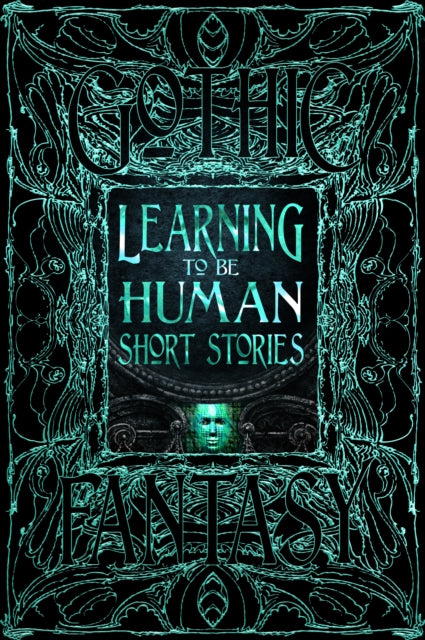 Book cover of: Learning to Be Human Short Stories. By: Flame Tree Studio (Literature and Science)