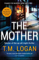 Book cover of: Mother. By: T. M. Logan