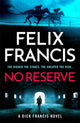 No Reserve, The brand new thriller from the master of the racing blockbuster 9781804183250 Felix Francis
