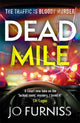 Dead Mile, A compulsive locked room mystery with a unique twist, set on a gridlocked motorway during rush hour 9781804183441 Jo Furniss