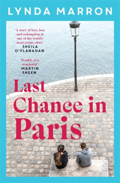 Last Chance in Paris, ‘A glorious read . . . heartfelt and heart-warming’ – Irish Examiner 9781804185841 Lynda Marron