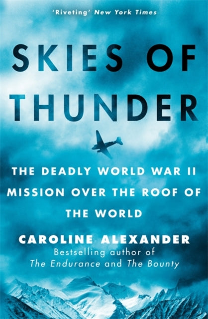 Skies of Thunder, The deadly World War II mission over the roof of the world 9781804189870 Caroline Alexander