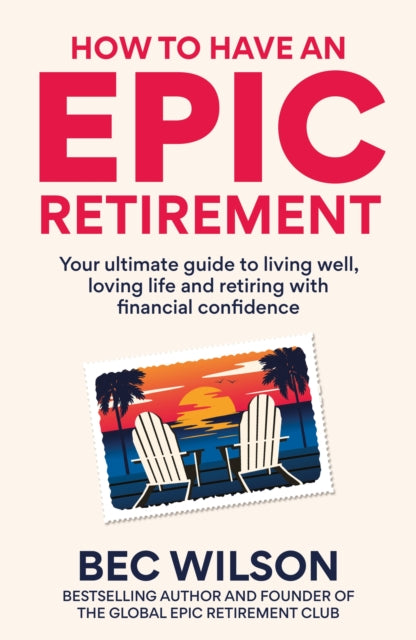 Book cover of: How to Have an Epic Retirement